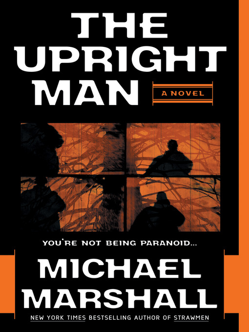 Title details for The Upright Man by Michael Marshall - Available